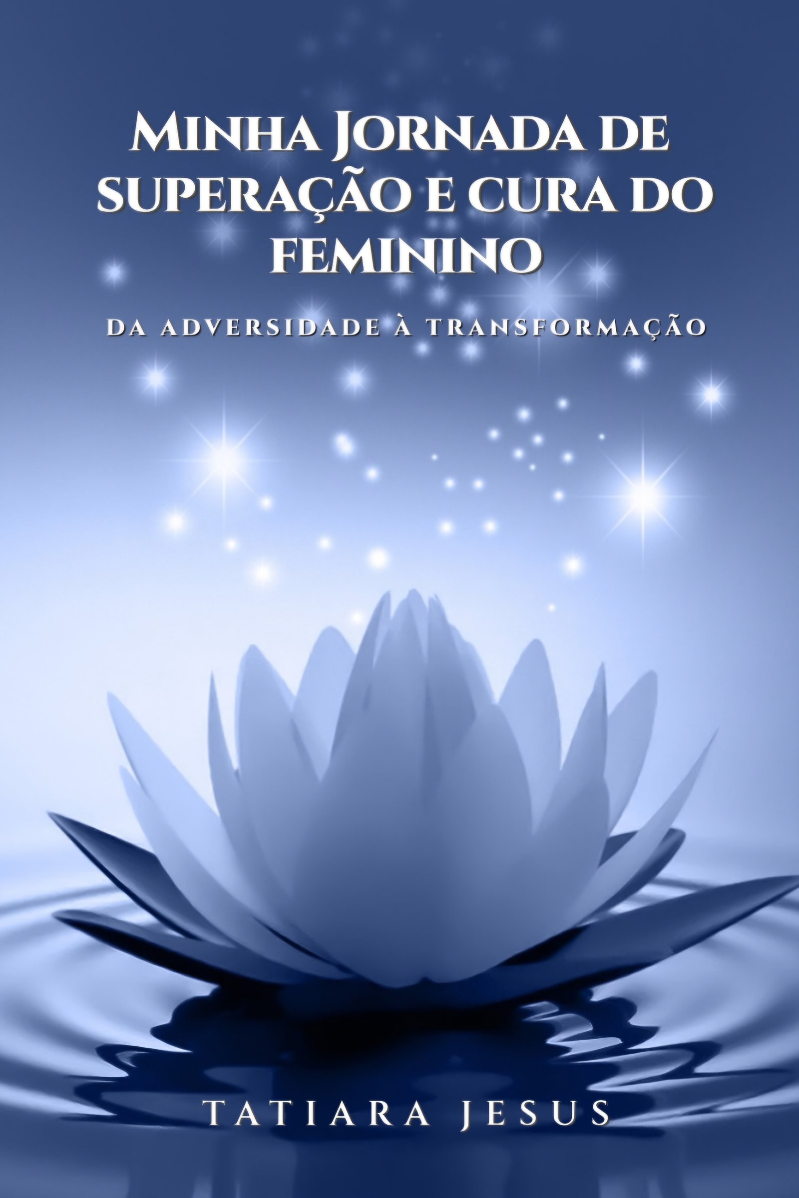 Capa em português do livro Minha Jornada de Superação e Cura do Feminino